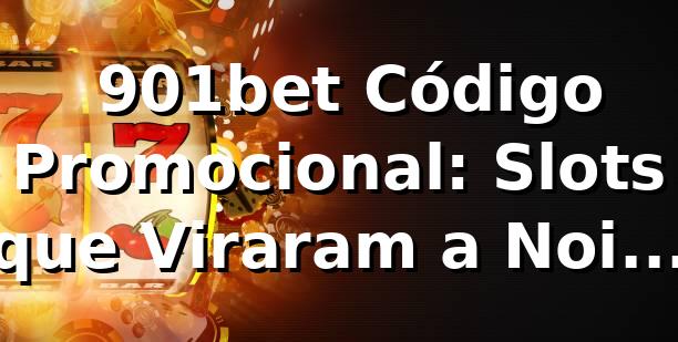 🔥 901bet Código Promocional: Slots que Viraram a Noite de um Analista de TI