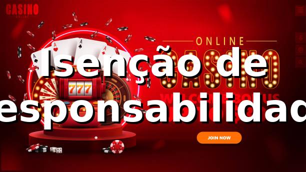 Isenção de Responsabilidade na 901bet - Guia Completo